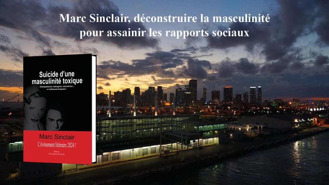 Marc Sinclair, déconstruire la masculinité pour assainir les rapports sociaux